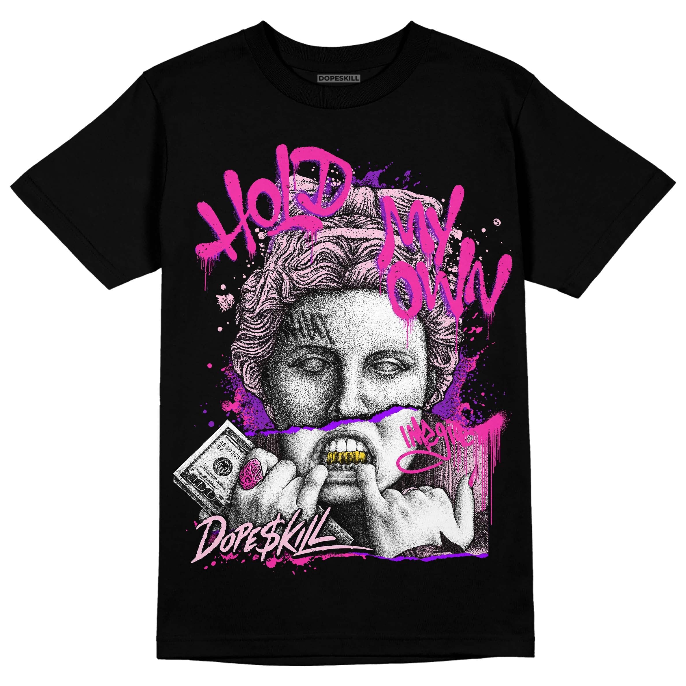 Triple Pink Dunk Low superstreetwear T-Shirt Hold My Own Graphic