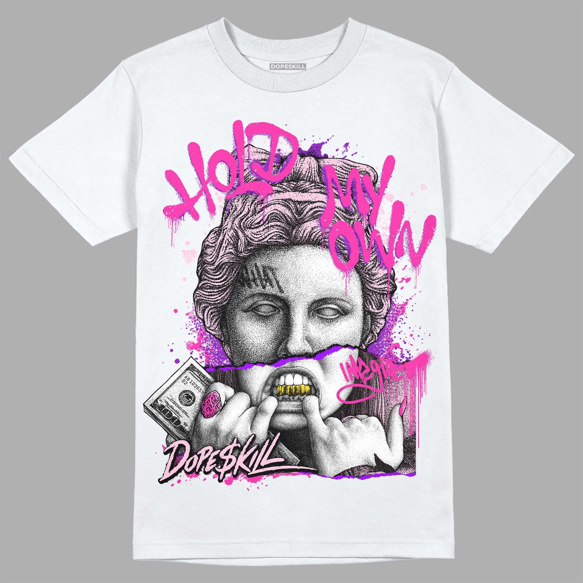 Triple Pink Dunk Low superstreetwear T-Shirt Hold My Own Graphic