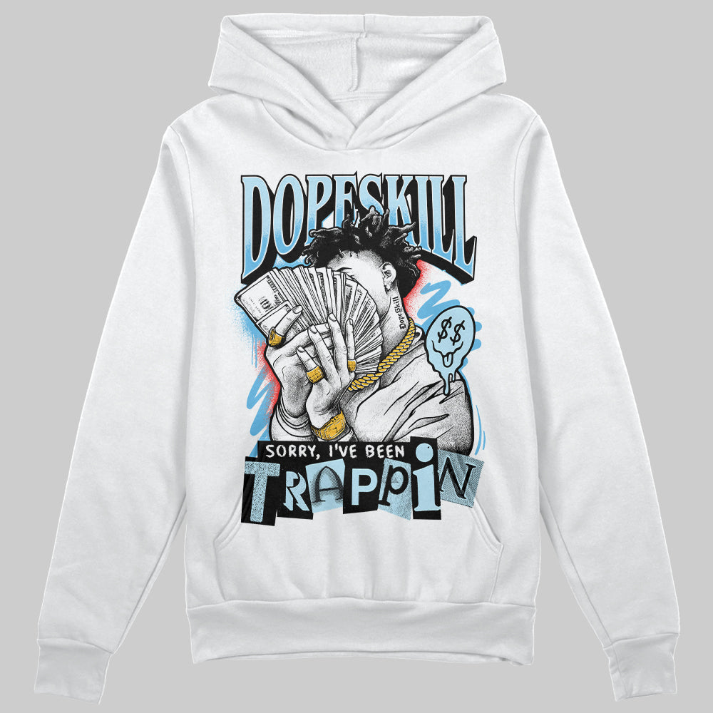 Legend Blue 11s superstreetwear Hoodie Sweatshirt Sorry I've Been Trappin Graphic