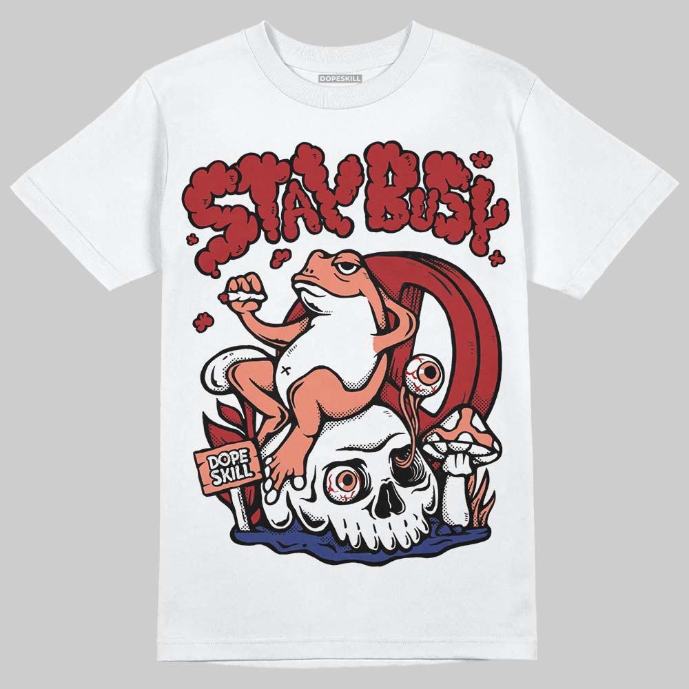 Rare Air Cinnabar 1s superstreetwear T-Shirt Stay Busy Graphic