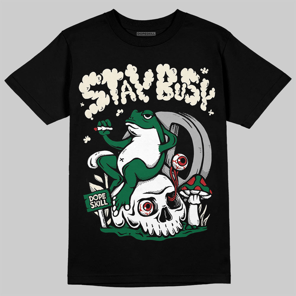 Pine Green 13s superstreetwear T-Shirt Stay Busy Graphic