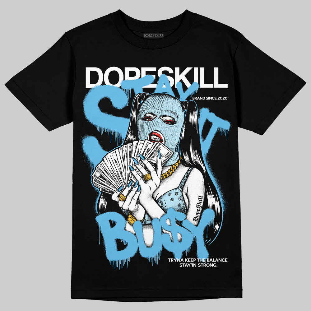 Legend Blue 11s superstreetwear T-Shirt Stay It Busy Graphic