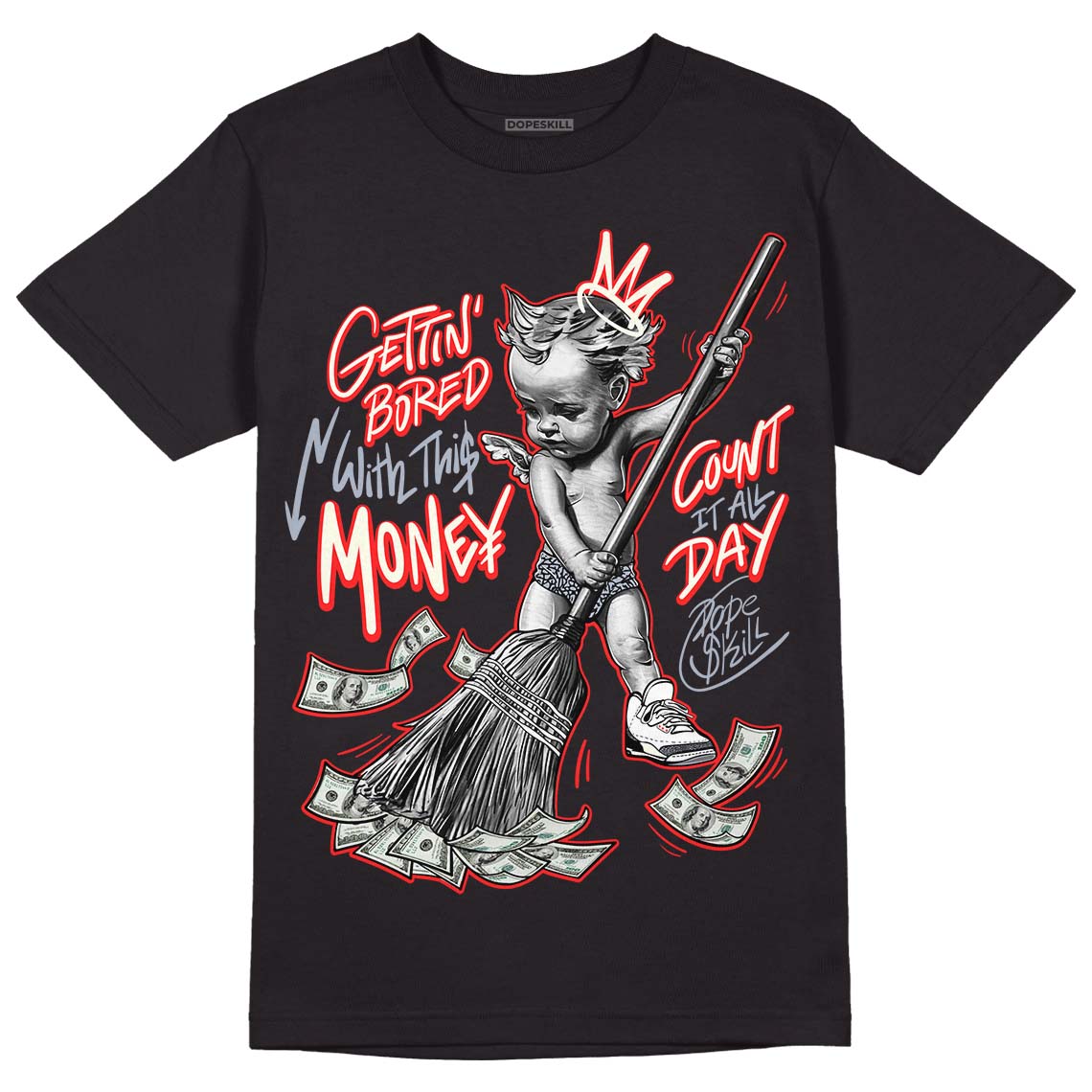 White Cement Reimagined 3s DopeSkill T-Shirt Gettin Bored With This Money Graphic