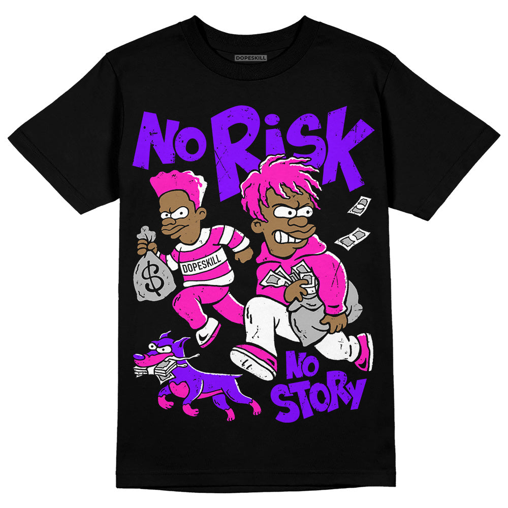 Dunk Active Fuchsia superstreetwear T-Shirt No Risk No Story Graphic