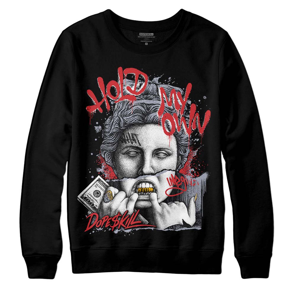 Bred Reimagined 4s superstreetwear Sweatshirt Hold My Own Graphic