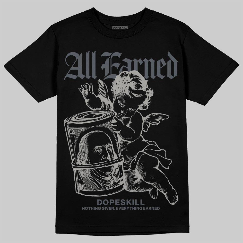 Cool Grey 11s superstreetwear T-Shirt All Earned Graphic