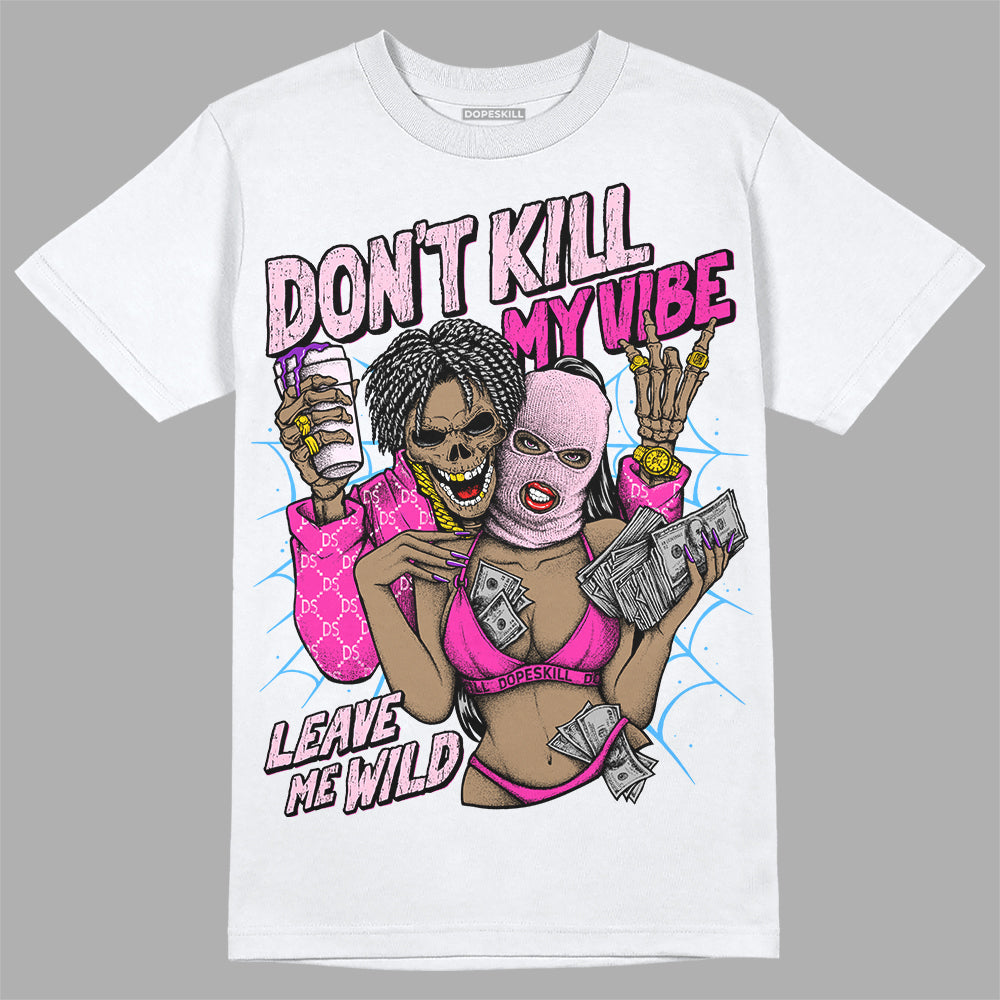 Pink Collection superstreetwear T-Shirt Don't Kill My Vibe Graphic