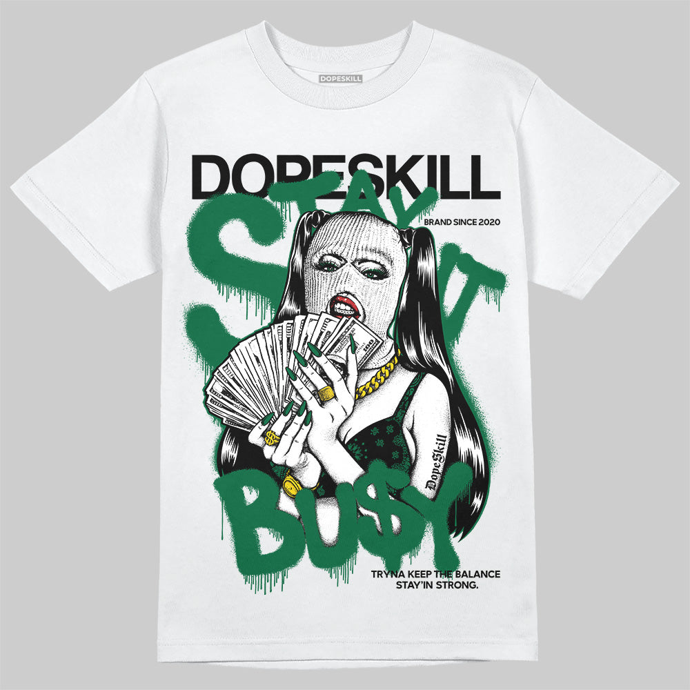 Pine Green 13s superstreetwear T-Shirt Stay It Busy Graphic