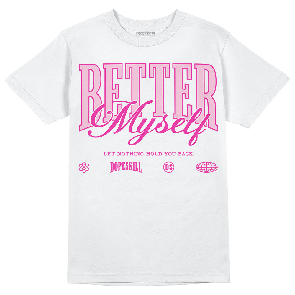 Triple Pink Dunk superstreetwear T-Shirt Better Myself Graphic