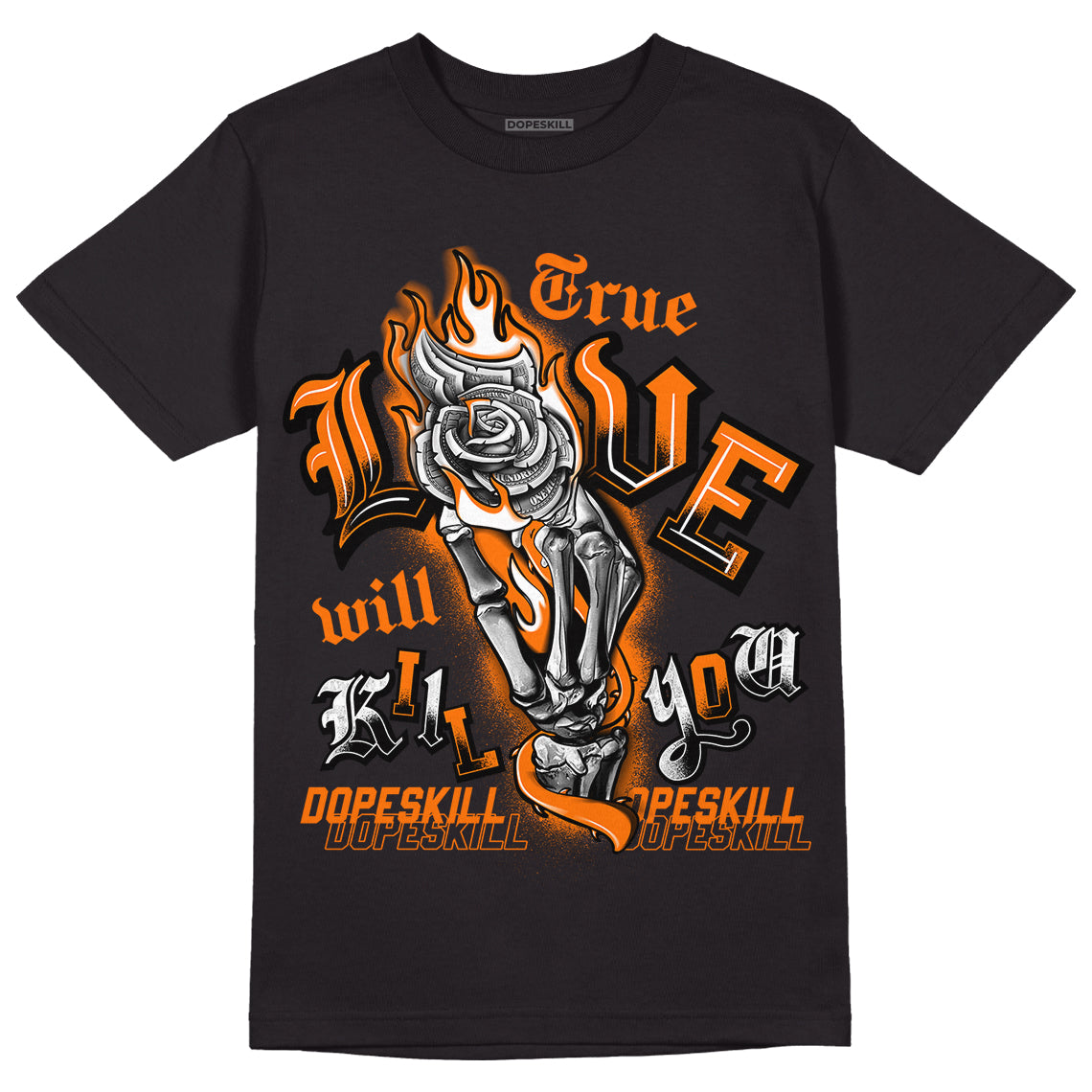 Dunk Low Magma Orange superstreetwear T-Shirt True Love Will Kill You Graphic