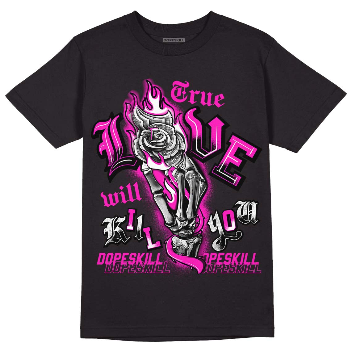 Dunk Low Active Fuchsia superstreetwear T-Shirt True Love Will Kill You Graphic