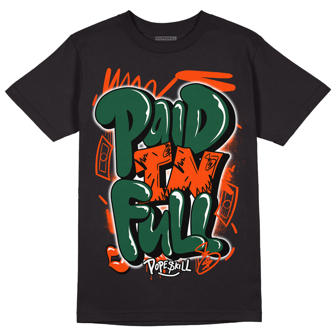 Dunk Low Team Dark Green Orange superstreetwear T-Shirt New Paid In Full Graphic