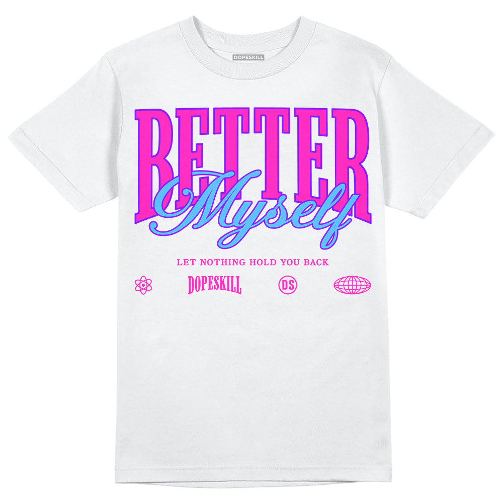 Dunk Active Fuchsia superstreetwear T-Shirt Better Myself Graphic