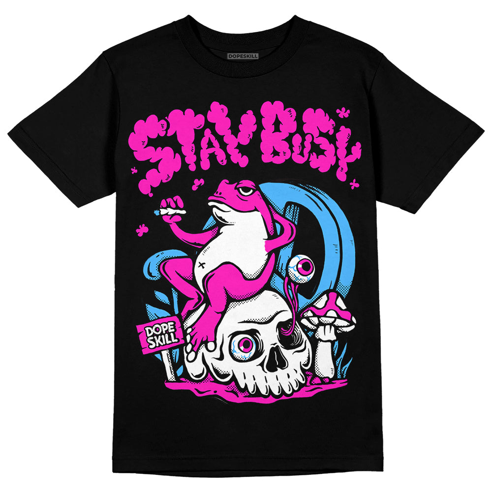 Dunk Active Fuchsia superstreetwear T-Shirt Stay Busy Graphic