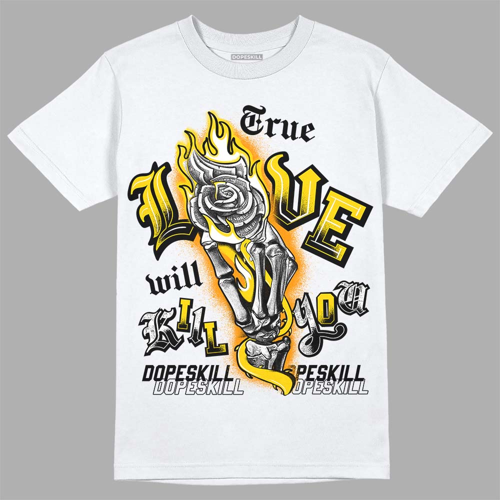 Yellow Ochre 6s superstreetwear T-Shirt True Love Will Kill You Graphic