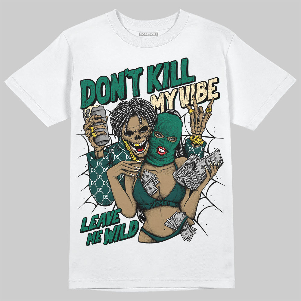 Oxidized Green 4s superstreetwear T-Shirt Don't Kill My Vibe Graphic