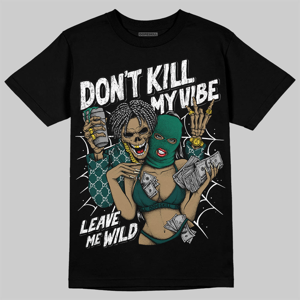 Oxidized Green 4s superstreetwear T-Shirt Don't Kill My Vibe Graphic
