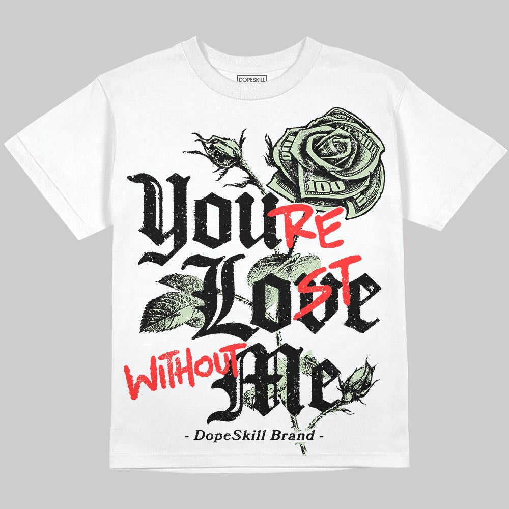 Seafoam 4s 2025 superstreetwear Oversize Print T-Shirt You're Lost Without Me Graphic