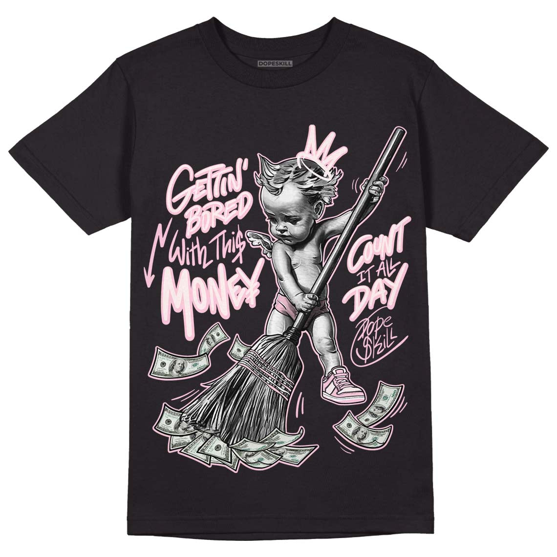 Dunk Low Pink Foam DopeSkill T-Shirt Gettin Bored With This Money Graphic