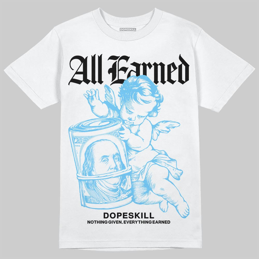 Legend Blue 11s superstreetwear T-Shirt All Earned Graphic