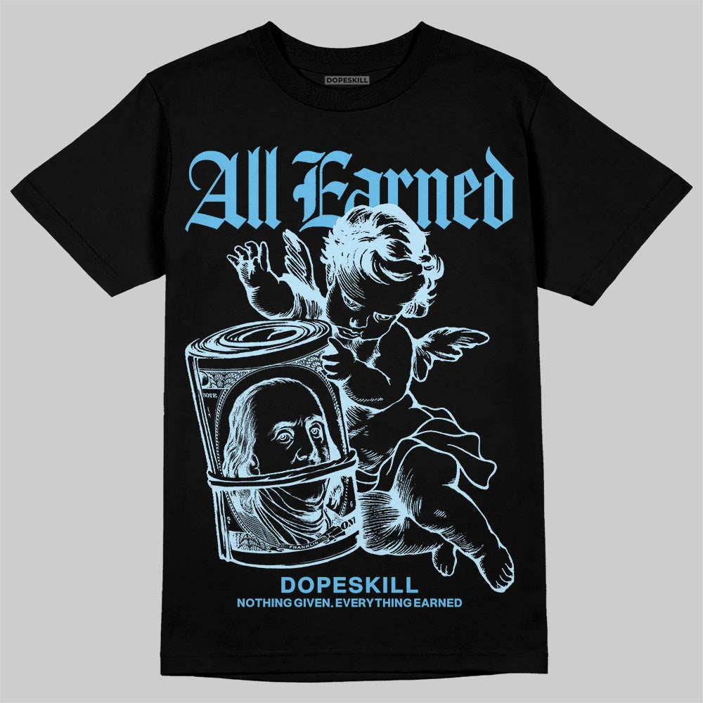 Legend Blue 11s superstreetwear T-Shirt All Earned Graphic