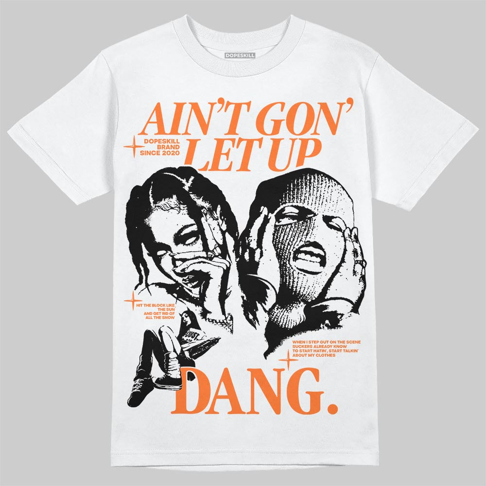 Orange Black White superstreetwear T-Shirt Ain't Gon' Let Up Graphic