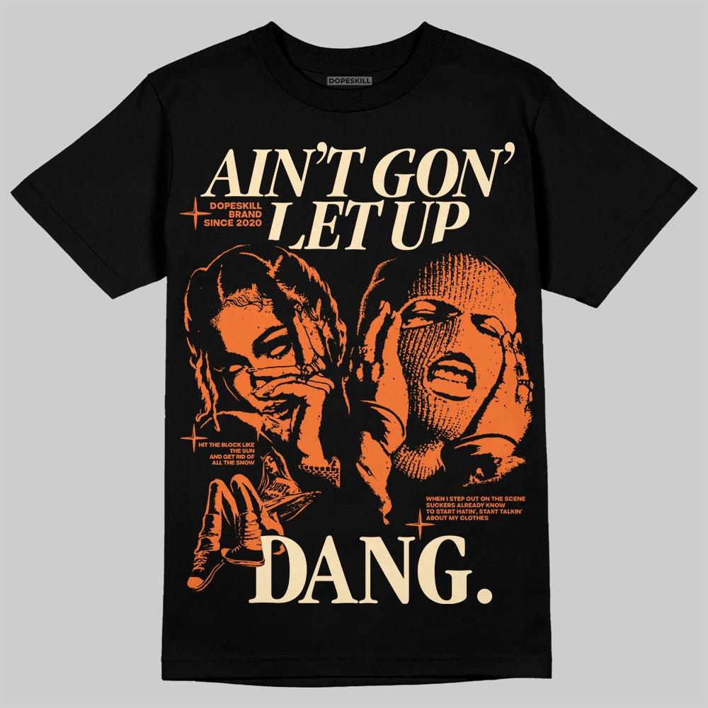 Orange Black White superstreetwear T-Shirt Ain't Gon' Let Up Graphic