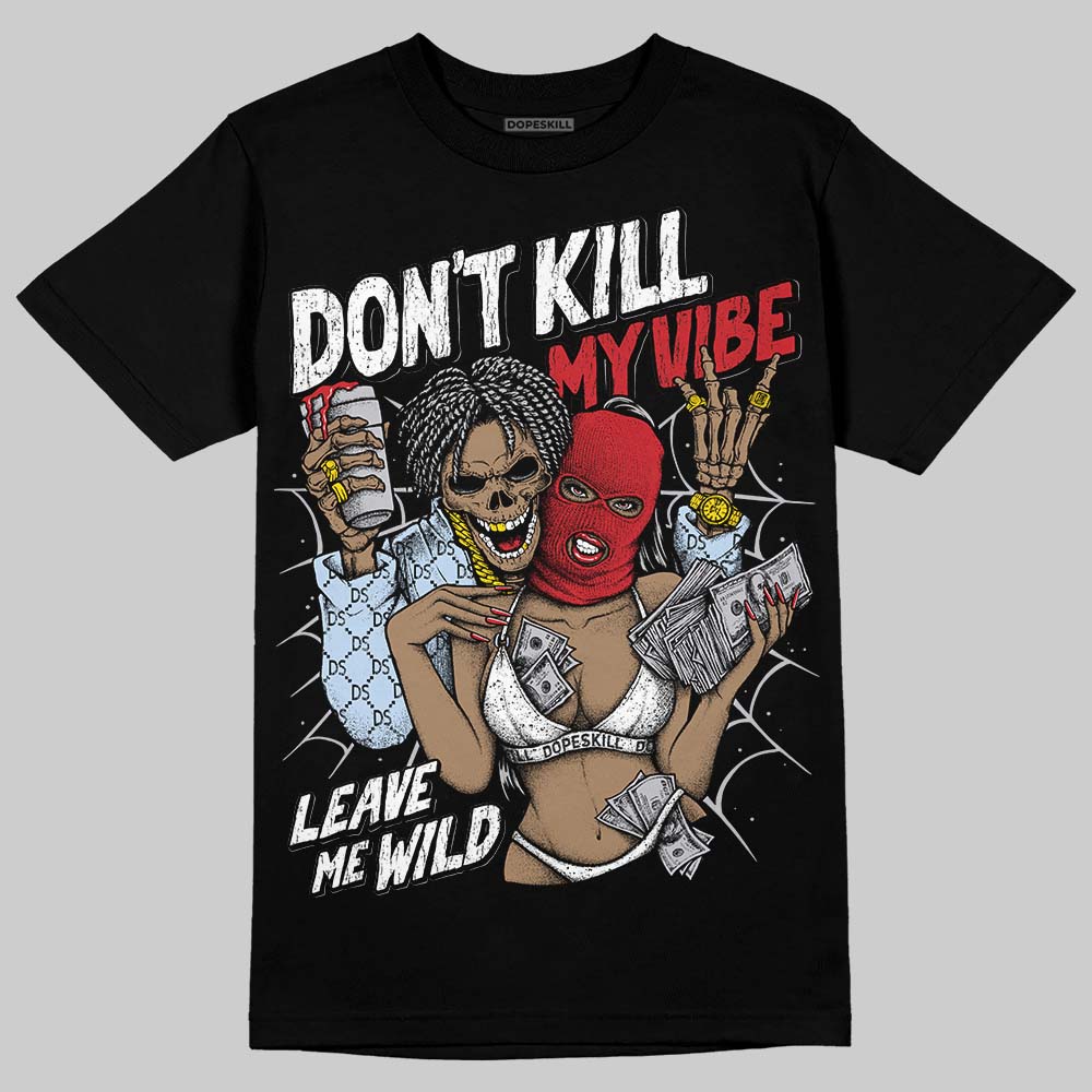 Black Metallic Reimagined 5s superstreetwear T-Shirt Don't Kill My Vibe Graphic