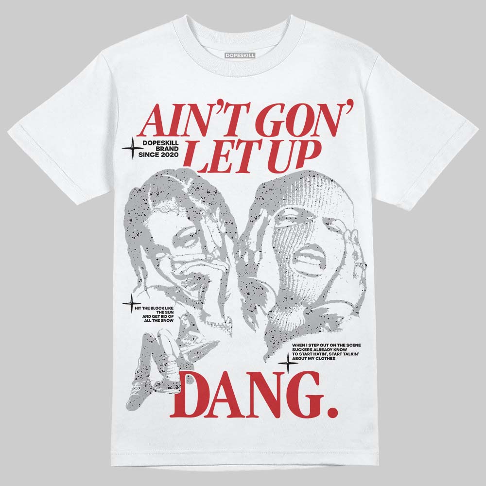 White Cement 4s superstreetwear T-Shirt Ain't Gon' Let Up Graphic