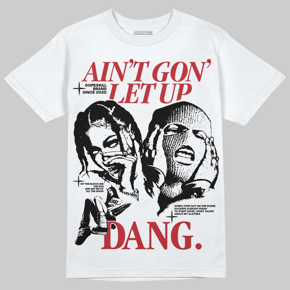 Bred 11s superstreetwear T-Shirt Ain't Gon' Let Up Graphic