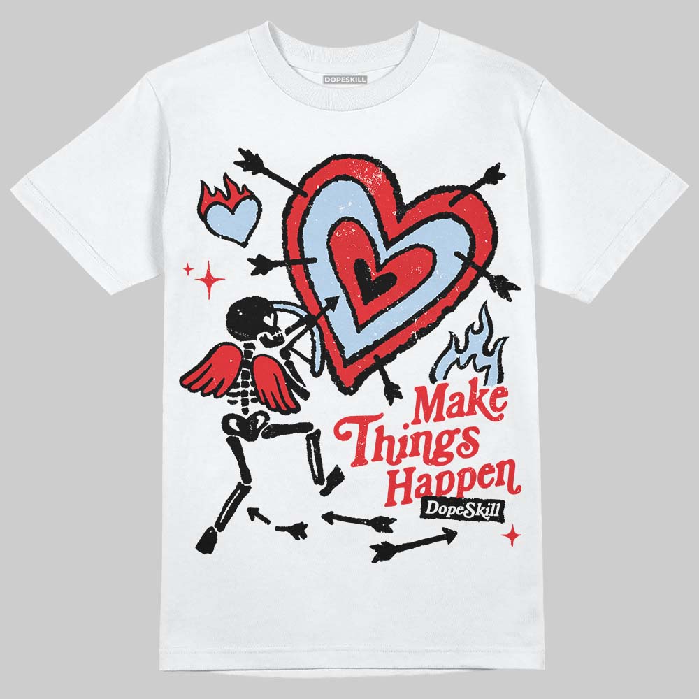 Cherry 11s superstreetwear T-Shirt Make Things Happen Graphic