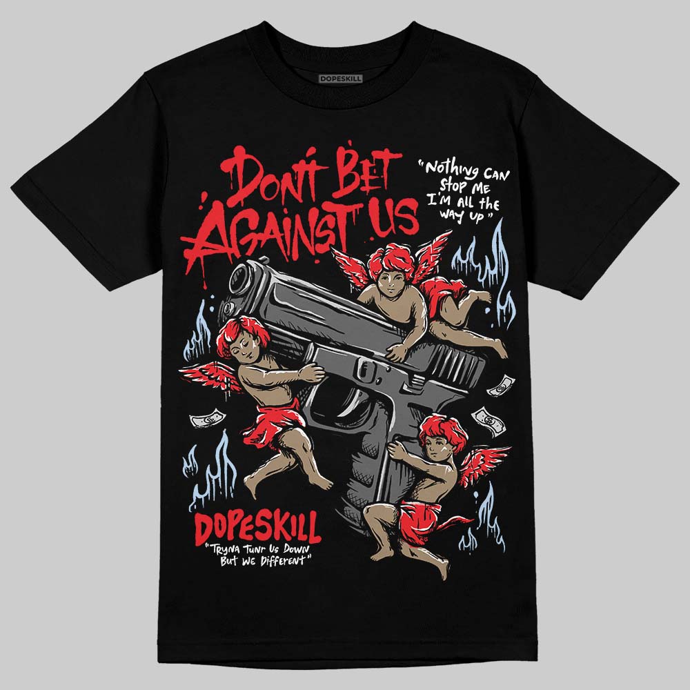 Cherry 11s superstreetwear T-Shirt Don't Bet Against Us Graphic