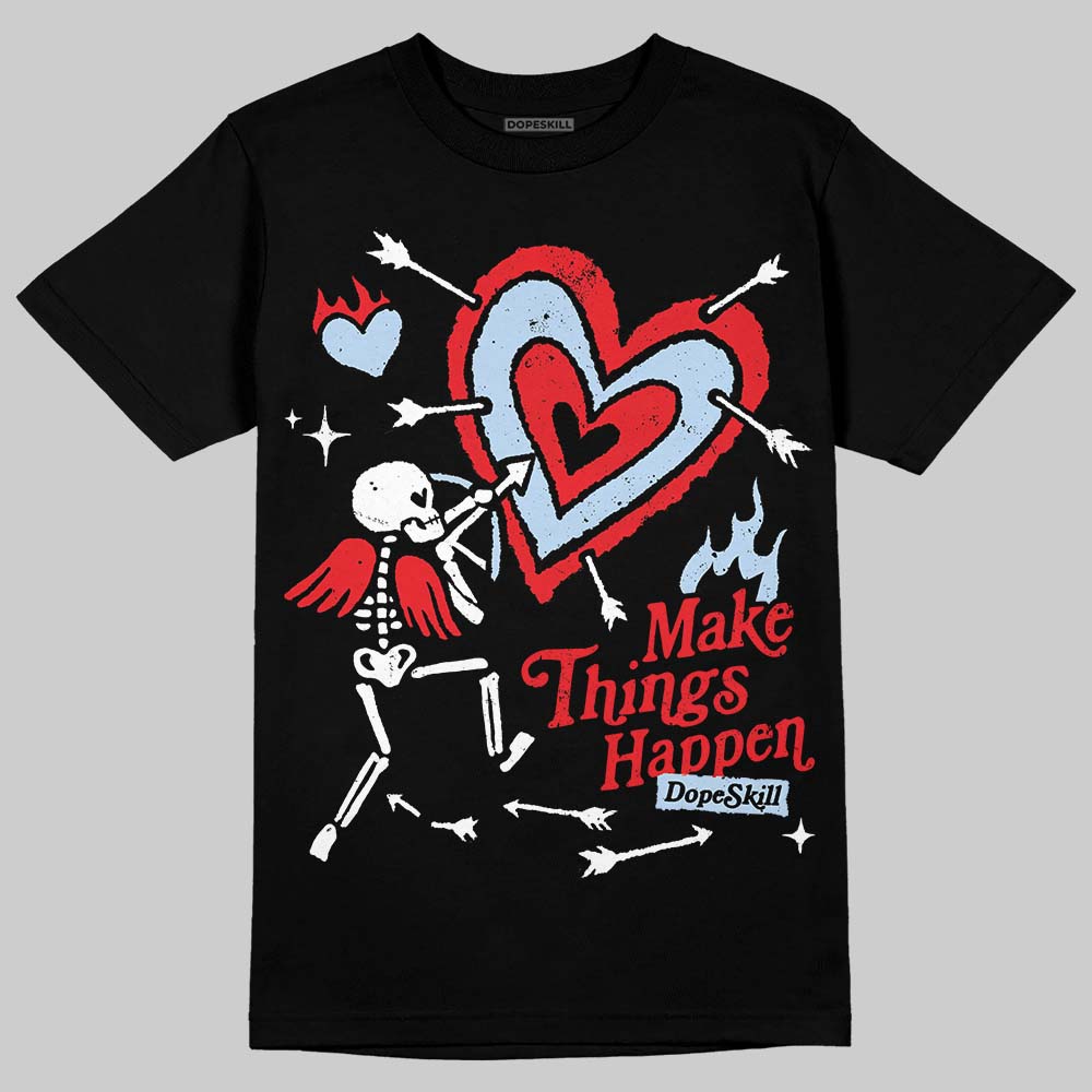 Cherry 11s superstreetwear T-Shirt Make Things Happen Graphic