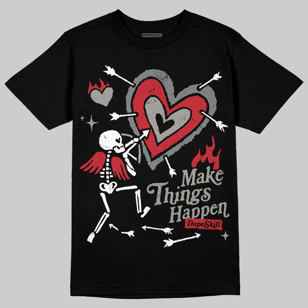 Cool Grey 9s superstreetwear T-Shirt Make Things Happen Graphic