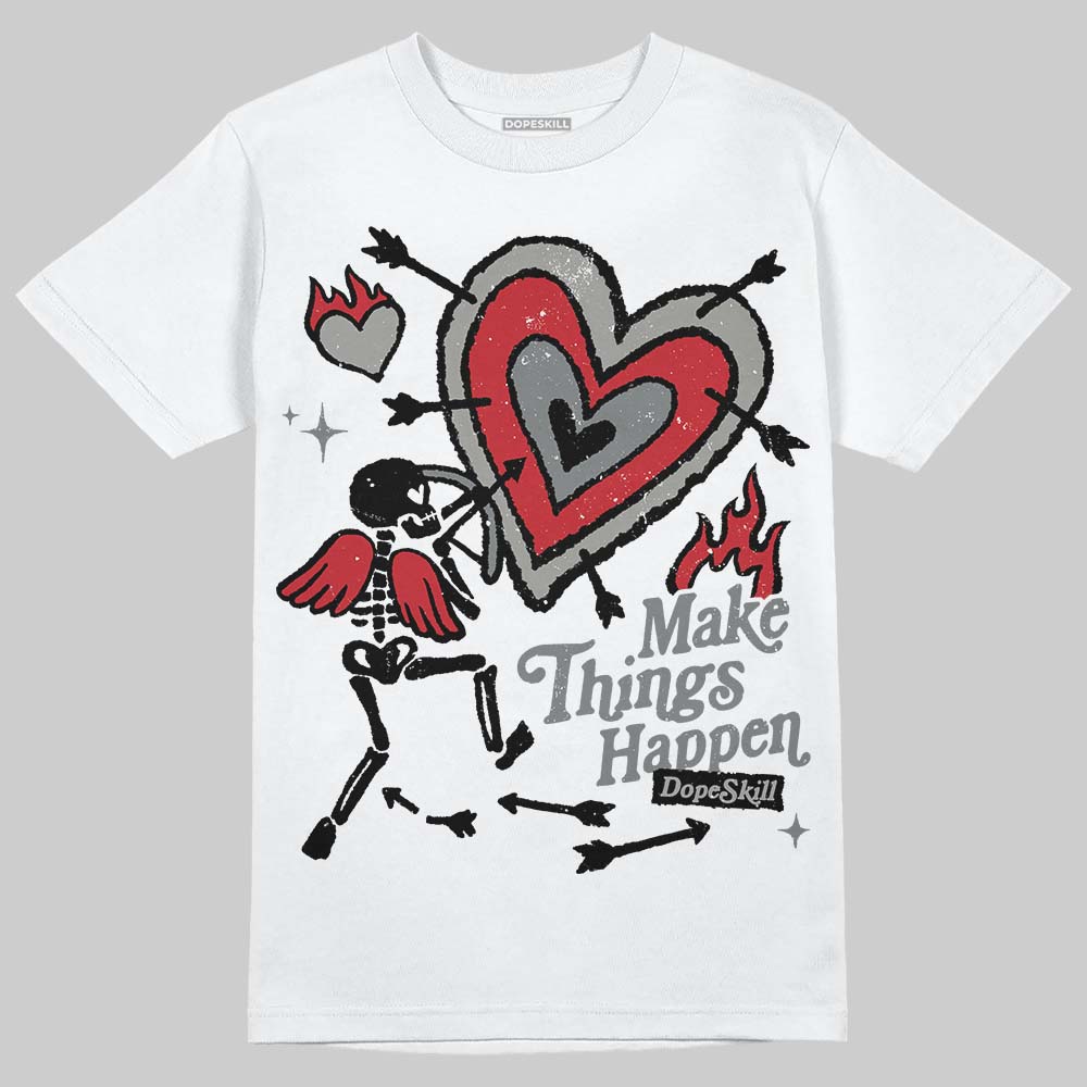 Cool Grey 9s superstreetwear T-Shirt Make Things Happen Graphic