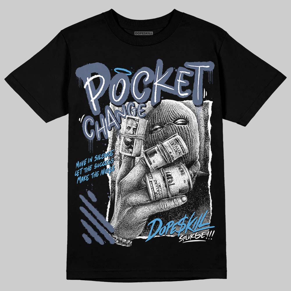 Diffused Blue 11s superstreetwear T-Shirt Pocket Change Graphic