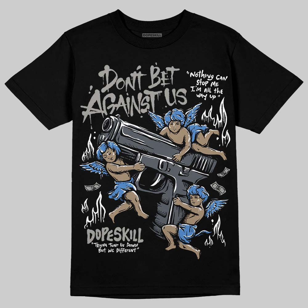 Cool Grey 11s superstreetwear T-Shirt Don't Bet Against Us Graphic