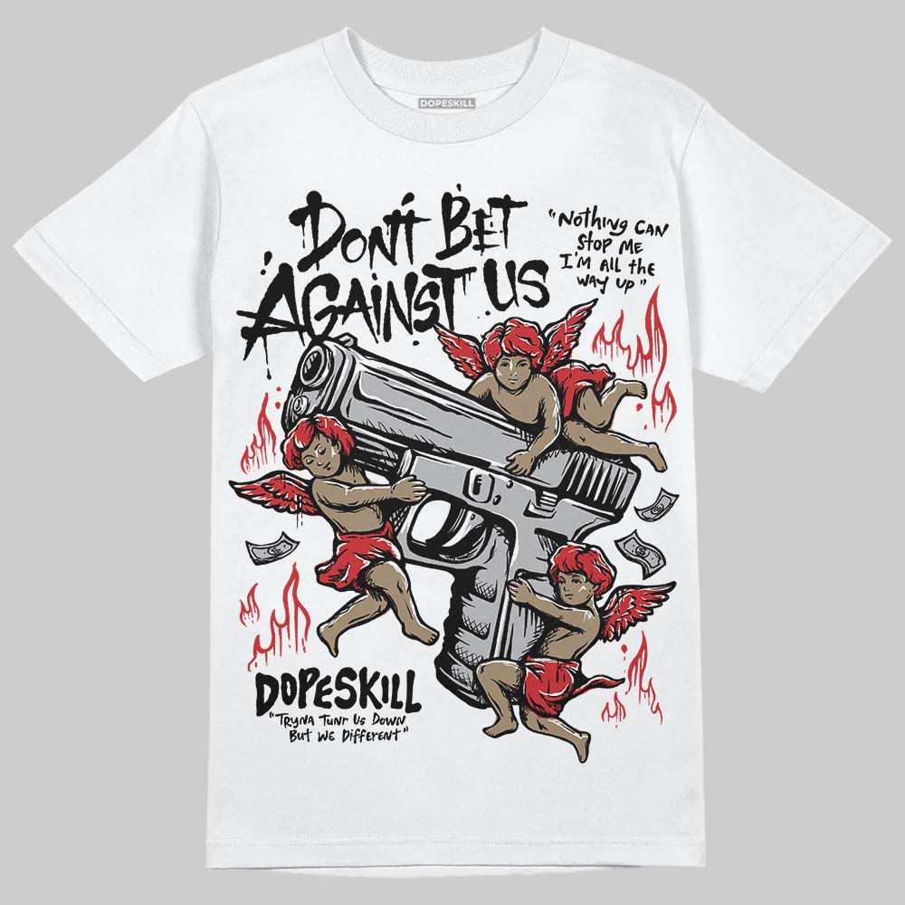 White Cement 4s superstreetwear T-Shirt Don't Bet Against Us Graphic