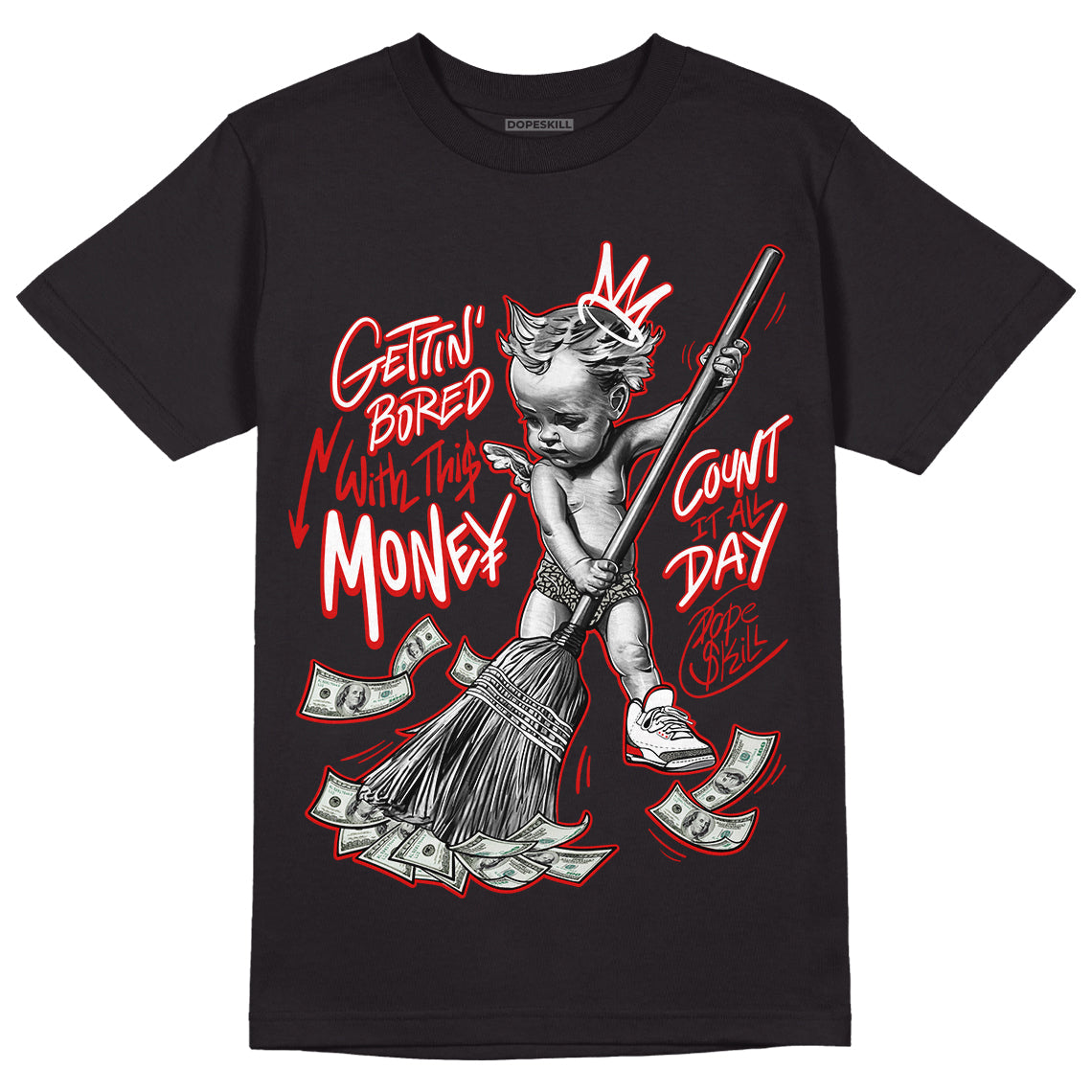 Fire Red 3s superstreetwear T-Shirt Gettin Bored With This Money Graphic