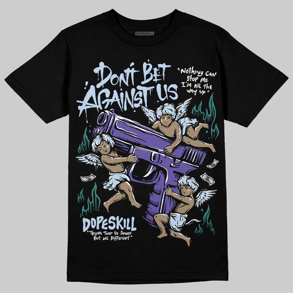 Grape 5s superstreetwear T-Shirt Don't Bet Against Us Graphic