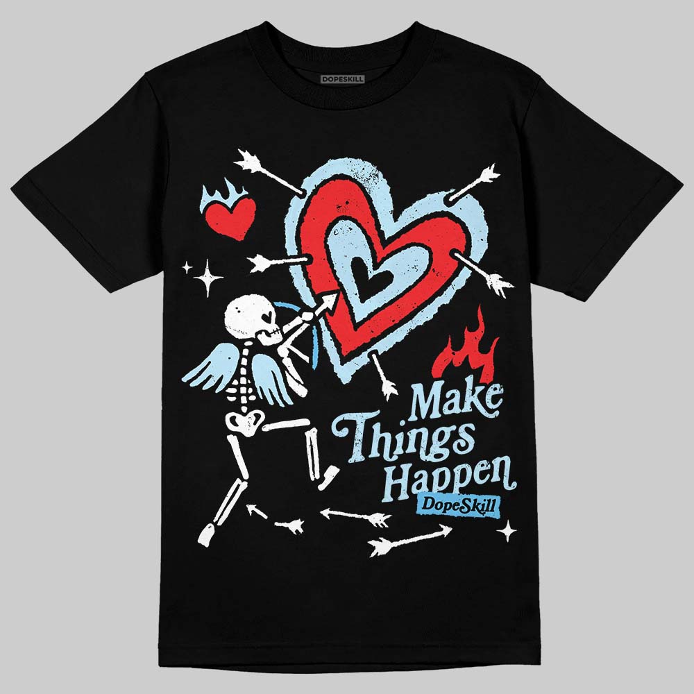 Legend Blue 11s superstreetwear T-Shirt Make Things Happen Graphic
