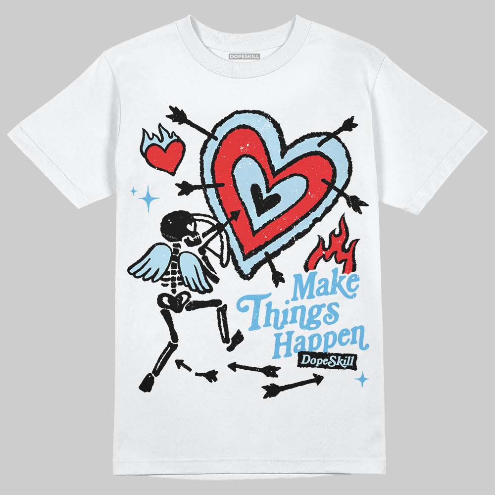Legend Blue 11s superstreetwear T-Shirt Make Things Happen Graphic
