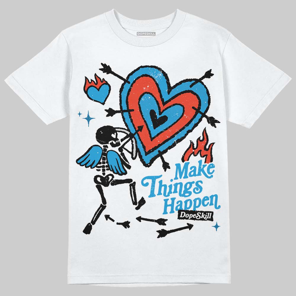 Military Blue 4s superstreetwear T-Shirt Make Things Happen Graphic