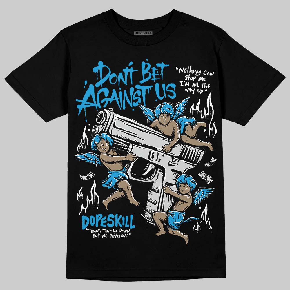 Military Blue 4s superstreetwear T-Shirt Don't Bet Against Us Graphic