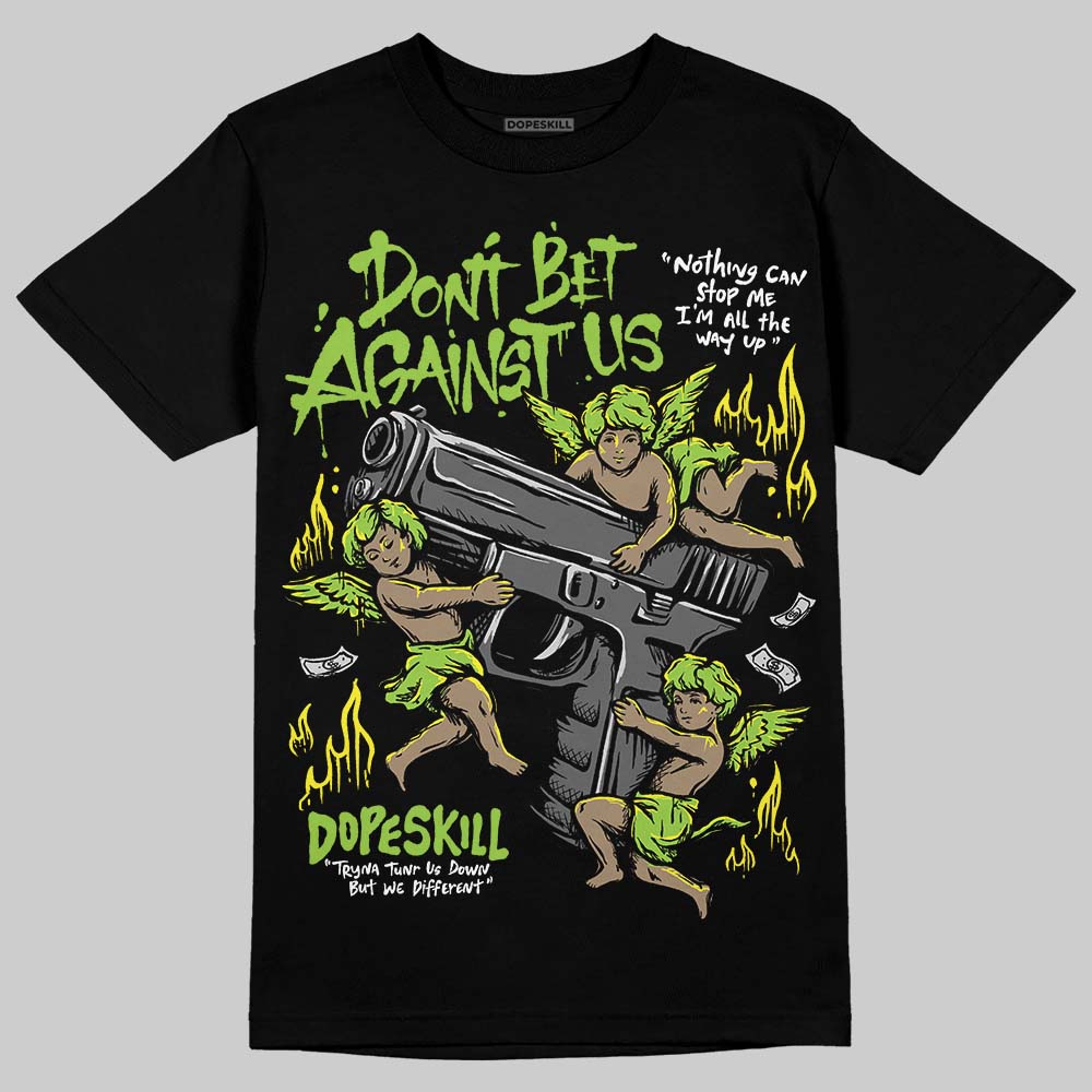 Neon Green Collection superstreetwear T-Shirt Don't Bet Against Us Graphic