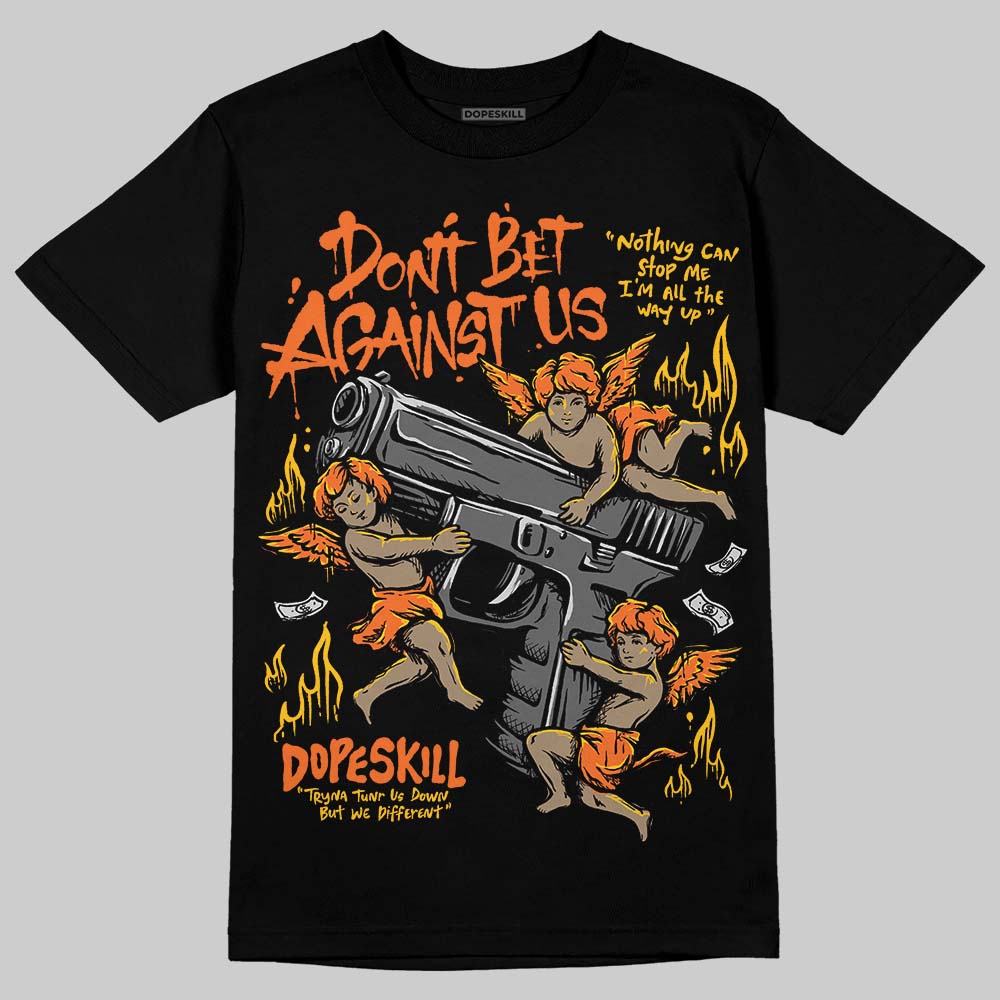 Orange Black White superstreetwear T-Shirt Don't Bet Against Us Graphic