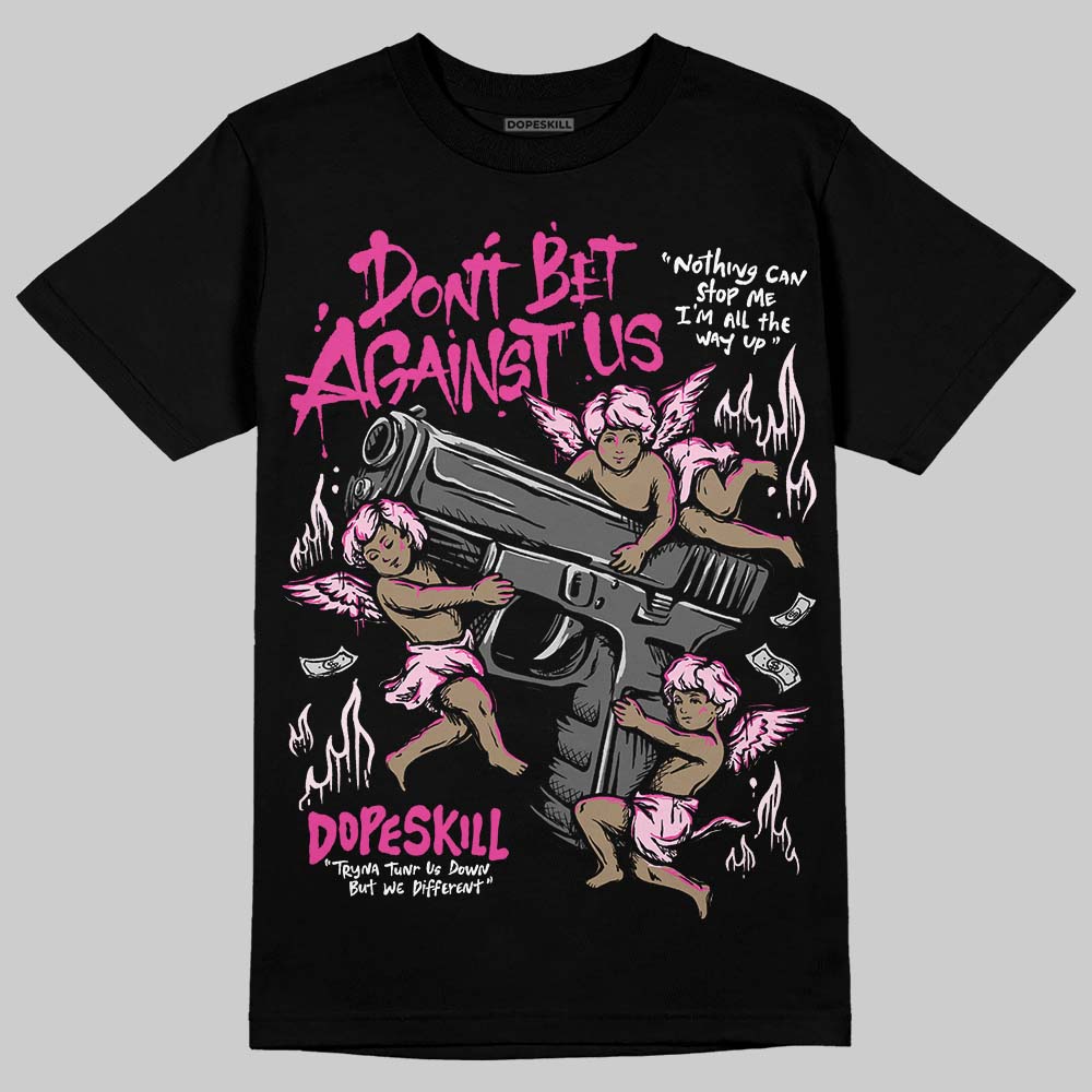 Pink Collection superstreetwear T-Shirt Don't Bet Against Us Graphic