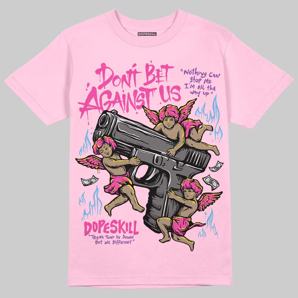 Pink Collection superstreetwear T-Shirt Don't Bet Against Us Graphic