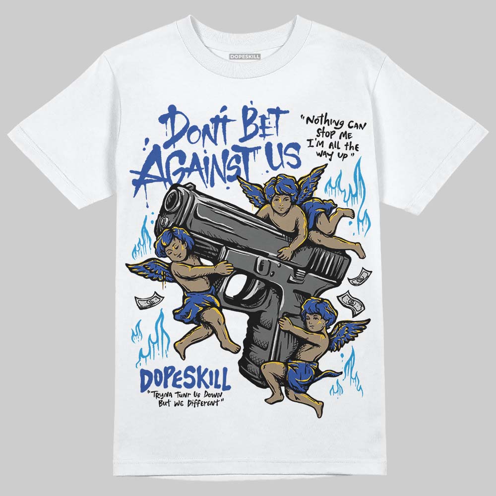 Royal Blue Collection superstreetwear T-Shirt Don't Bet Against Us Graphic