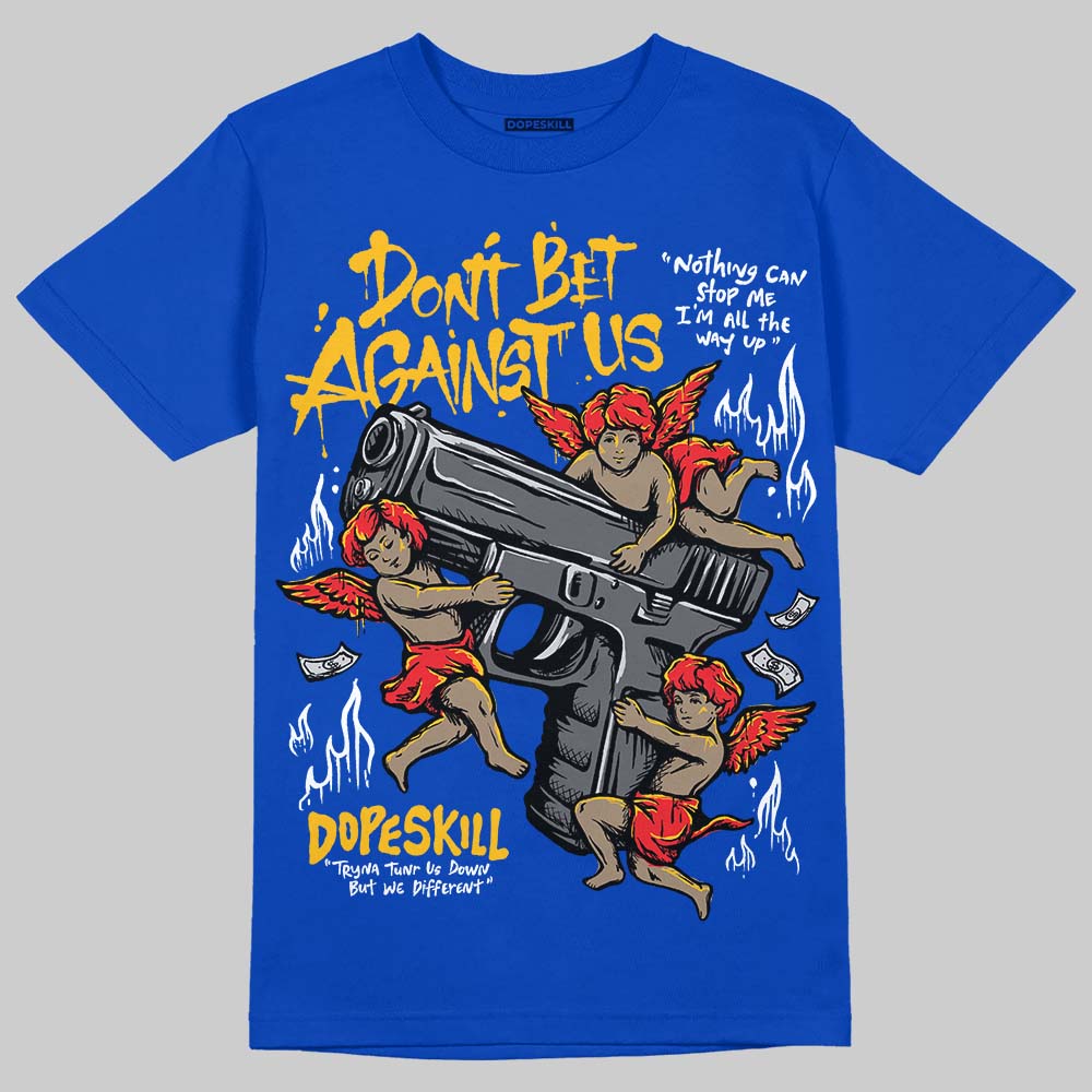 Royal Blue Collection superstreetwear T-Shirt Don't Bet Against Us Graphic